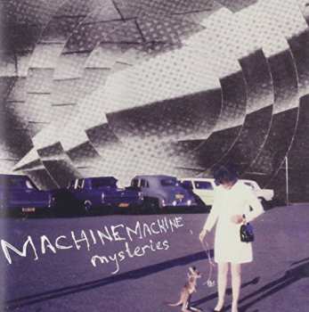 Album Machinemachine: Mysteries