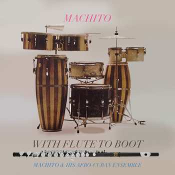 Album Machito & His Afro-Cubans: With Flute To Boot