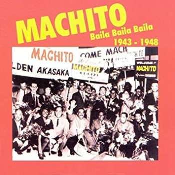 CD Machito: Baila Baila Baila 1943-1948