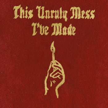 CD Macklemore: This Unruly Mess I've Made