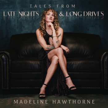 CD Madeline Hawthorne: Tales From Late Nights & Long Drives
