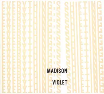 Madison Violet: Everything's Shifting