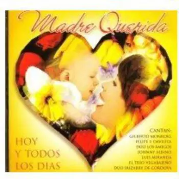 Madre Queridahoy Y Todos Los Dias / Var: Madre Queridahoy Y Todos Los Dias