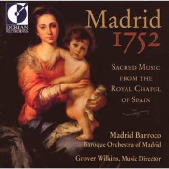 Album Madrid Barroco: Madrid 1752 (Sacred Music From Royal Chapel Spain)