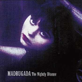 CD Madrugada: The Nightly Disease