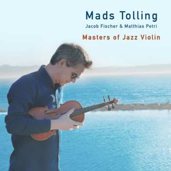 Album Mads Tolling: Masters Of Jazz Violin