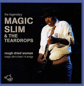 CD Magic Slim & The Teardrops: Rough Dried Woman
