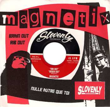 SP The Magnetix: Rib Out / Brain Out / Nulle Autre Que Toi
