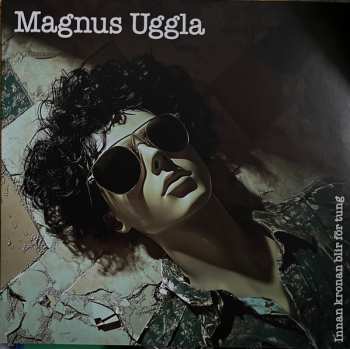 LP Magnus Uggla: Innan Kronan Blir För Tung
