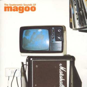 Album Magoo: The Soateramic Sounds Of Magoo