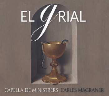 Album Magraner / Capella De Ministrers: Grial