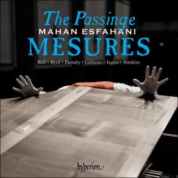 Album William Byrd: The Passinge Mesures (Music Of The English Virginalists)