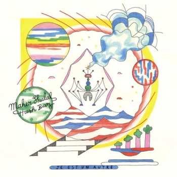 Album Maher Shalal Hash Baz: Je Est Un Autre