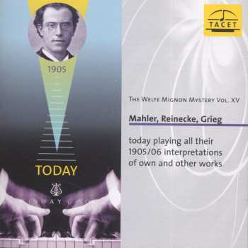 CD Mahler / Haass / Grieg / Reinecke: Welte-mignon Mystery 15: Mahler & Reinecke & Grieg