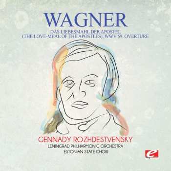 Album The London Symphony Orchestra: Rückert-Lieder · Wesendonck-Lieder · Das Liebesmahl Der Apostel