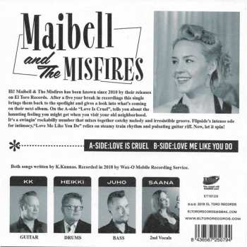 SP Maibell & The Misfires: Love Is Cruel / Love Me Like You Do