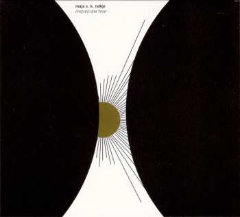 Album Maja S. K. Ratkje: Crepuscular Hour