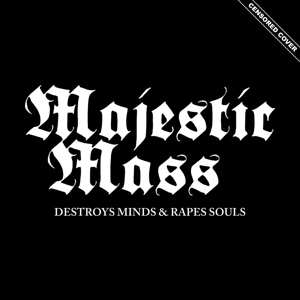 CD Majestic Mass: Destroys Minds & Rapes Souls