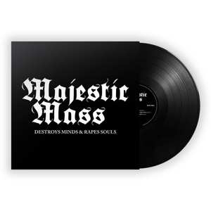 LP Majestic Mass: Destroys Minds & Rapes Souls