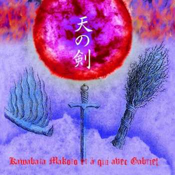 Album Makoto Kawabata: 天の剣 [Ame No Tsurugi]