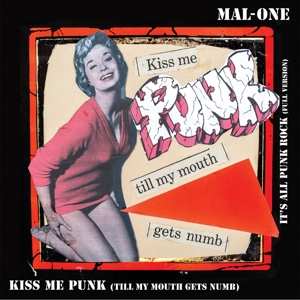 SP Mal-one: Kiss Me Punk (Till My Mouth Gets Numb)