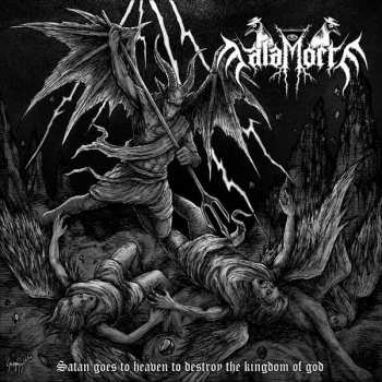 Album Malamorte: Satan Goes To Heaven To Destroy The Kingdom Of God