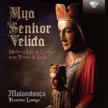 Album Malandança: Mya Senhor Velida: Medieval Lais & Cantigas From France & Spain