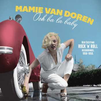 CD Mamie Van Doren: Oh Ba La Baby (Her Exciting Rock ’N’ Roll Recordings, 1956-1959)