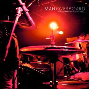 LP Man Overboard: The Human Highlight Reel