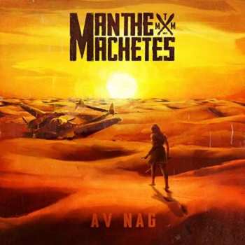 LP Man The Machetes: Av Nag