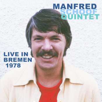 2CD Manfred Schoof Quintet: Live In Bremen 1978