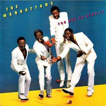CD Manhattans: Too Hot To Stop It