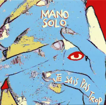 Mano Solo: Je Sais Pas Trop