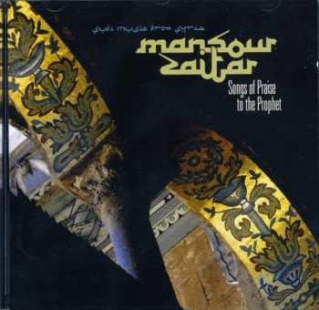 Album Mansour Zaitar: Songs Of Praise To The Prophet. Sufi Music From Syria