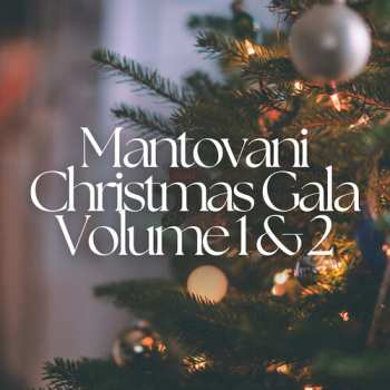 Album Mantovani And His Orchestra: Mantovani Orch Christmas Gala Vol 1 & Vol 2