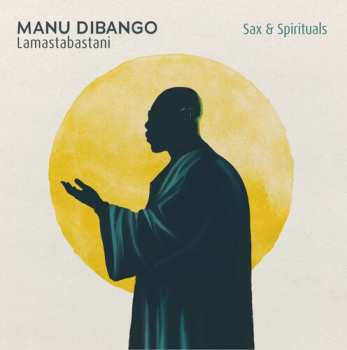 Album Manu Dibango: Sax & Spirituals Lamastabastani