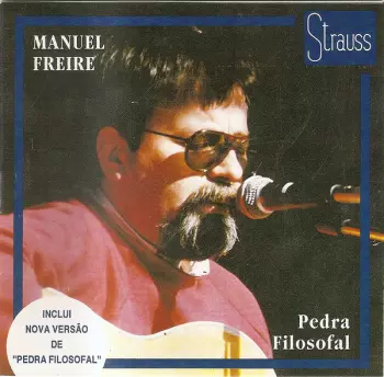 Manuel Freire: Pedra Filosofal