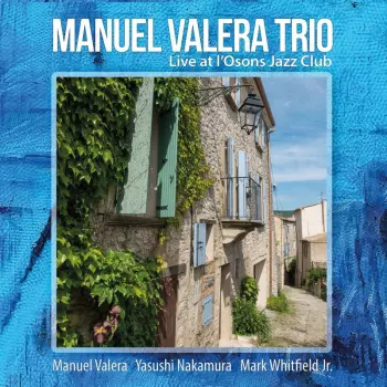 Manuel Valera: Live At L&rsquo;osons Jazz Club