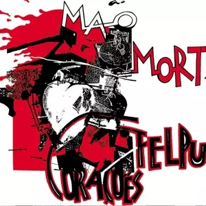 Mão Morta: Corações Felpudos