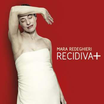 LP Mara Redeghieri: Recidiva+