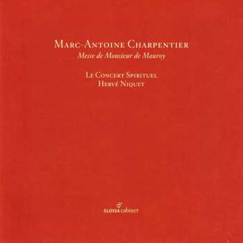 CD Hervé Niquet: Messe de Monsieur de Mauroy