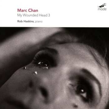 CD Marc Chan: My Wounded Head 3