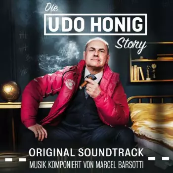 Marcel Barsotti: Die Udo Honig Story