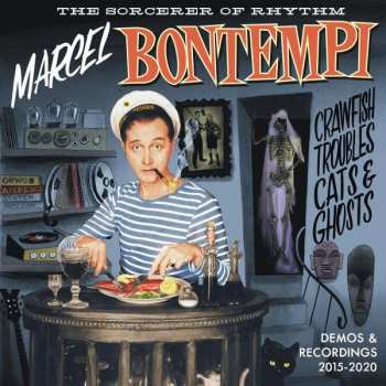 LP/SP Marcel Bontempi: Crawfish Troubles Cats & Ghosts - Demos & Recordings 2015-2020