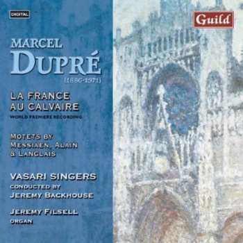 CD Marcel Dupré: Dupré: La France Au Calvaire