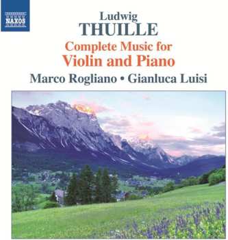CD Gianluca Luisi: Ludwig Thuille Complete Music for Violin and Piano