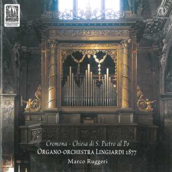 Album Marco Ruggeri: Cremona - Chiesa Di S. Pietro Al Po - Organo-Orchestra Lingiardi 1877