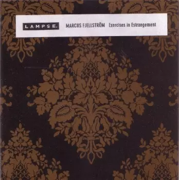 Marcus Fjellström: Exercises In Estrangement
