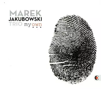 Marek Jakubowski Trio: My Own
