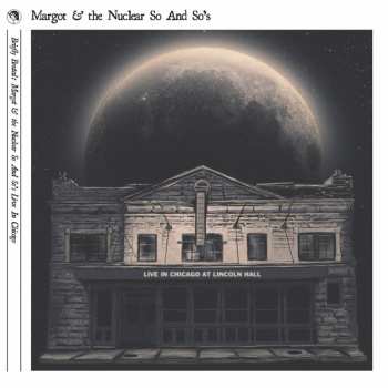 Album Richard Edwards: Briefly Brutal: Margot and the Nuclear So and So's Live in Chicago